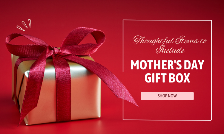 Thoughtful Items to Include in Your Mother’s Day Gift Box