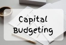 How to Use Capital Budgeting to Grow Your Business