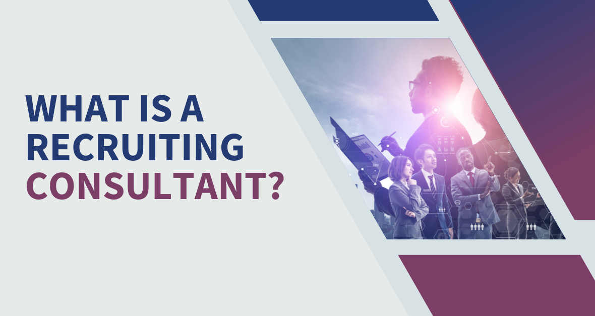 What Is a Recruiting Consultant